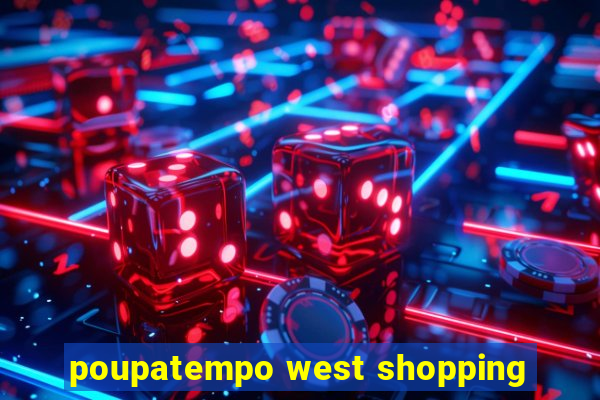 poupatempo west shopping